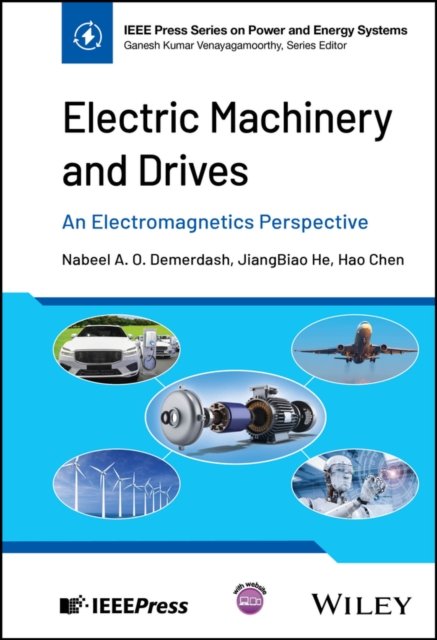 Electric Machinery and Drives: An Electromagnetics  Perspective