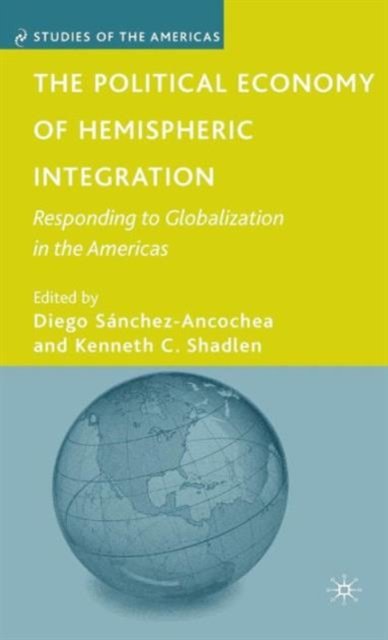 The Political Economy of Hemispheric Integration
