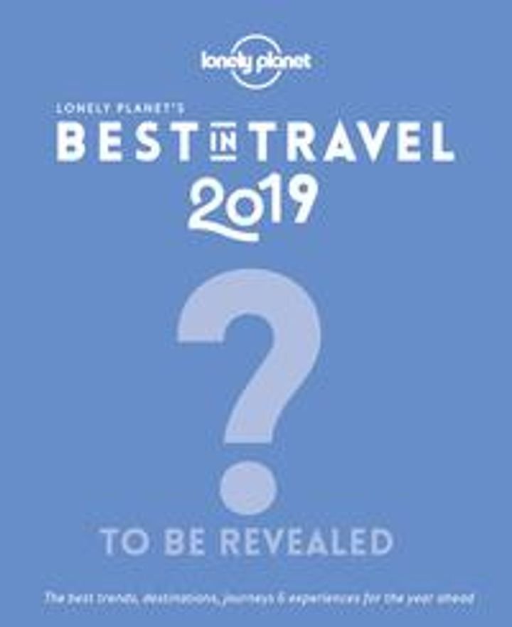 Lonely Planet's best in travel 2019