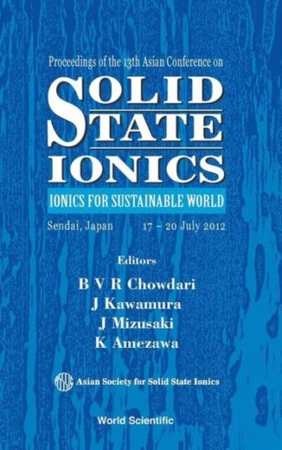 Solid State Ionics: Ionics For Sustainable World - Proceedings Of The 13th Asian Conference