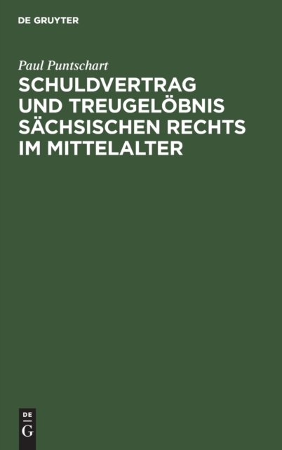 Schuldvertrag Und Treugelobnis Sachsischen Rechts Im Mittelalter