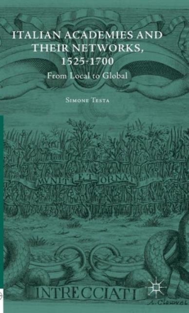 Italian Academies and their Networks, 1525-1700