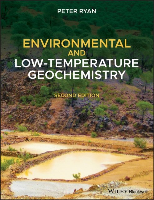 Environmental and Low Temperature Geochemistry, 2nd Edition