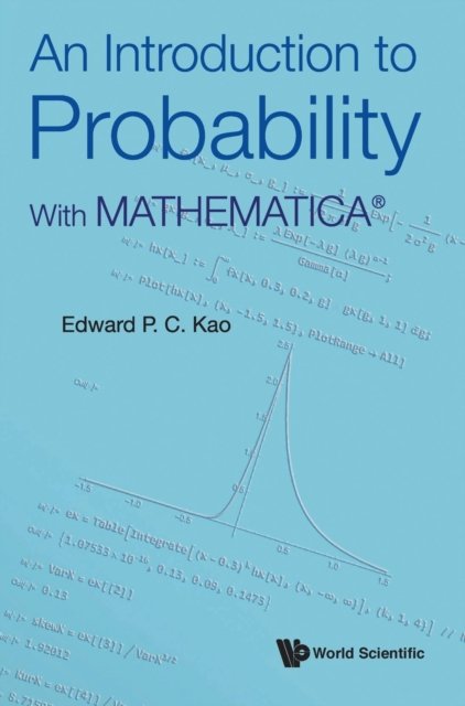 An Introduction To Probability: With MathematicaA®
