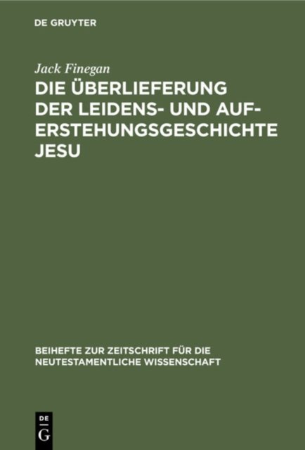 Überlieferung der Leidens- und Auferstehungsgeschichte Jesu