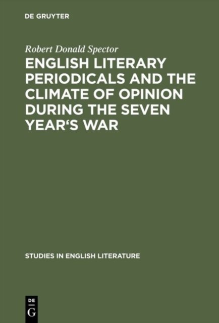 English Literary Periodicals and the Climate of Opinion During the Seven Year''s War