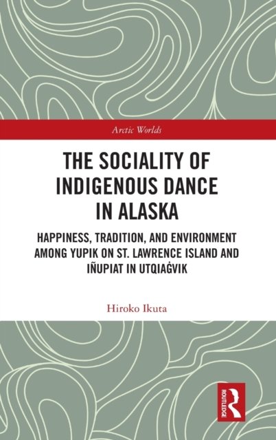 The Sociality of Indigenous Dance in Alaska