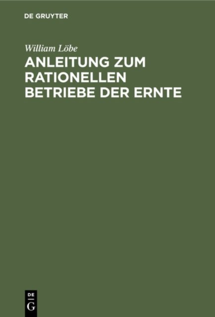 Anleitung Zum Rationellen Betriebe Der Ernte