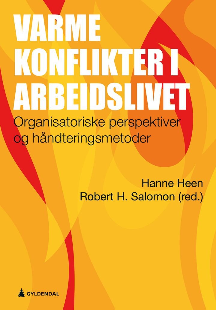 Varme konflikter i arbeidslivet - organisatoriske perspektiver og håndteringsmetoder