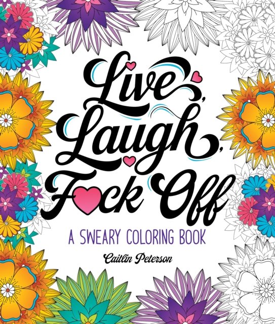 Live, Laugh, F*ck Off