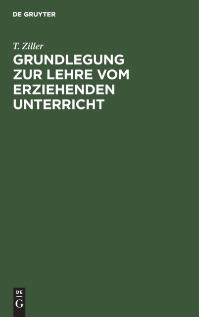 Grundlegung zur Lehre vom erziehenden Unterricht