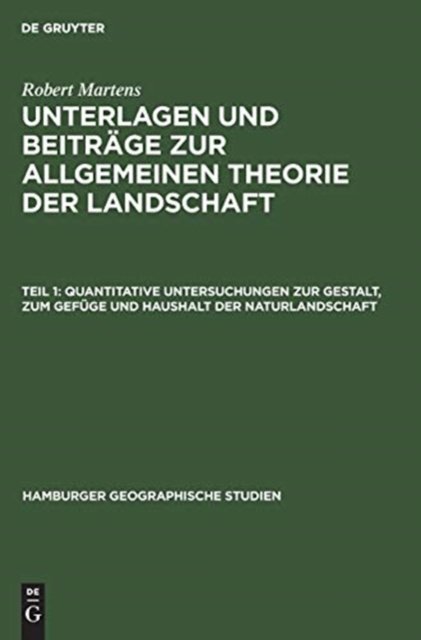 Quantitative Untersuchungen Zur Gestalt, Zum Gefuge Und Haushalt Der Naturlandschaft