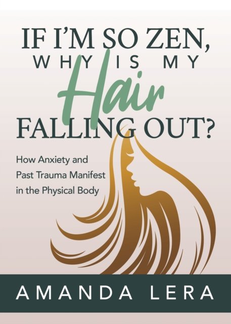 If I''m So Zen, Why is My Hair Falling Out?