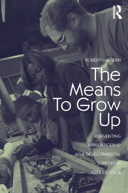 The Means to Grow Up