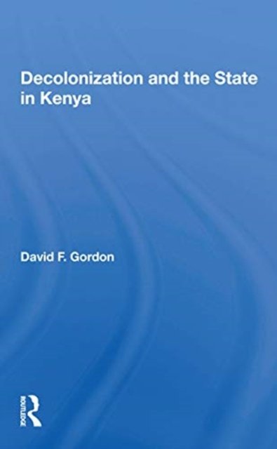 Decolonization and the State in Kenya