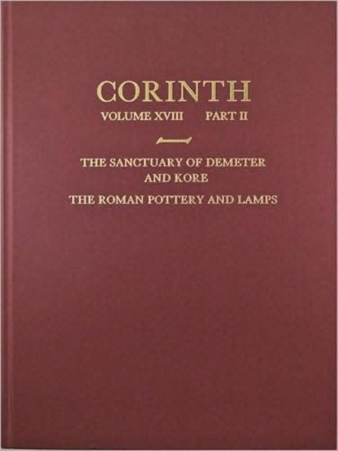 The Sanctuary of Demeter and Kore: The Roman Pottery and Lamps