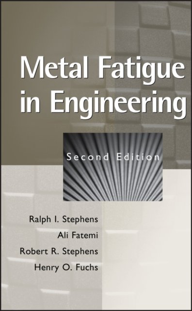 Metal Fatigue in Engineering 2e