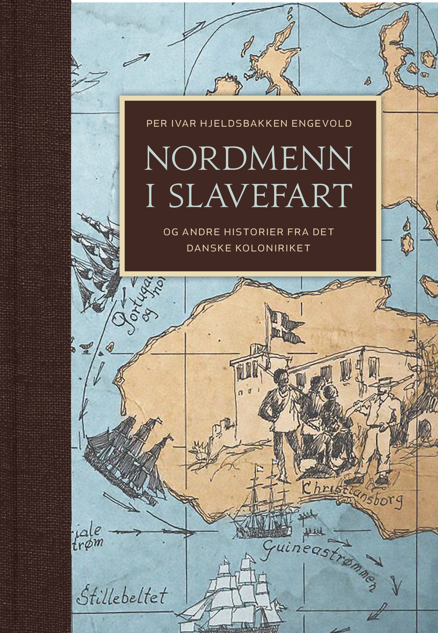 Nordmenn i slavefart - og andre historier fra det danske koloniriket