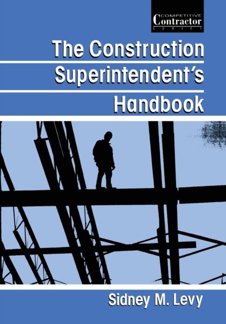The Construction Superintendent’s Handbook