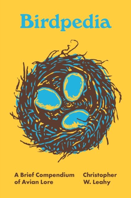 Birdpedia – A Brief Compendium of Avian Lore