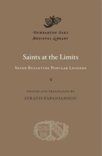 Saints at the Limits – Seven Byzantine Popular Legends
