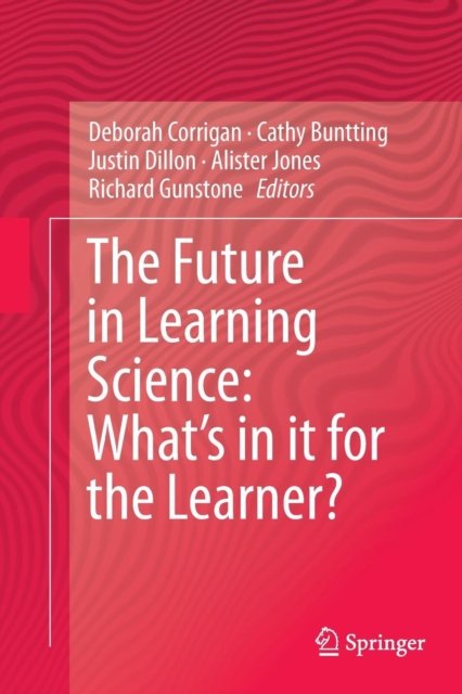The Future in Learning Science: What’s in it for the Learner?