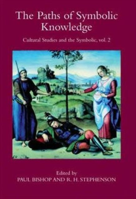 The Paths of Symbolic Knowledge: Occasional Papers in Cassirer and Cultural-theory Studies, Presented at the University of Glasgow''s Centre for Intercultural Studies: No. 2