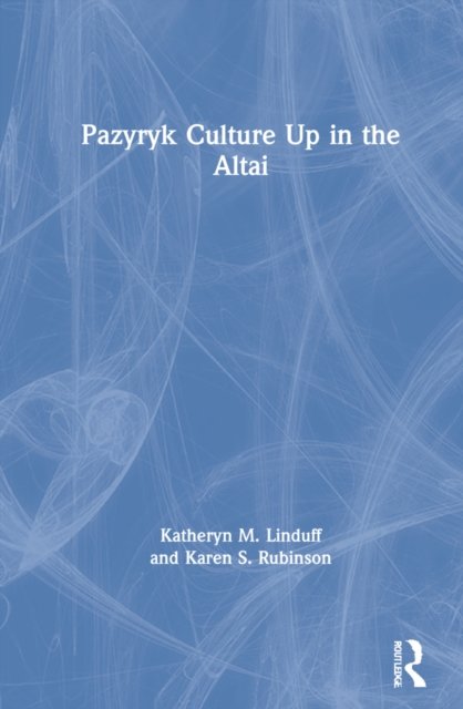 Pazyryk Culture Up in the Altai