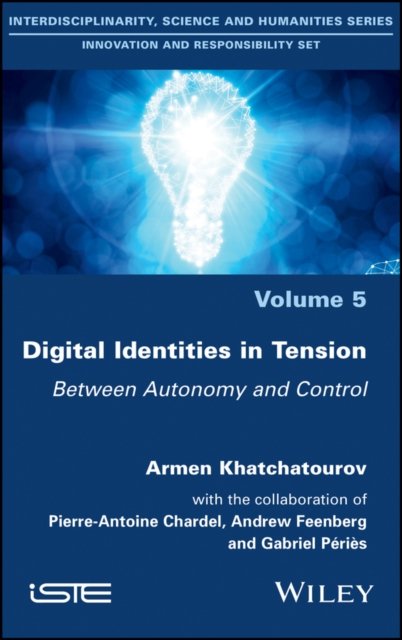 Digital Identities in Tension – Between Autonomy and Control
