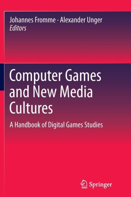 Computer Games and New Media Cultures