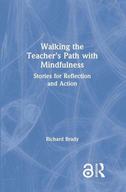 Walking the Teacher''s Path with Mindfulness