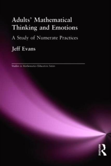 Adults'' Mathematical Thinking and Emotions