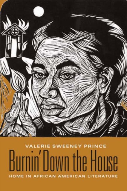 Burnin' Down the House – Home in African American Literature