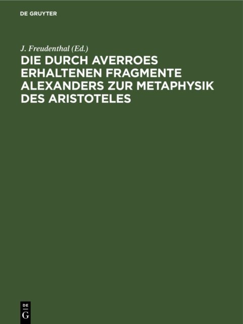 durch Averroes erhaltenen Fragmente Alexanders zur Metaphysik des Aristoteles