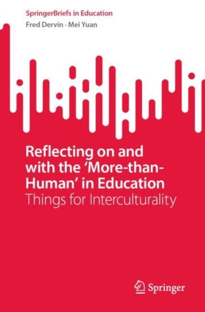 Reflecting on and with the ''More-than-Human'' in Education