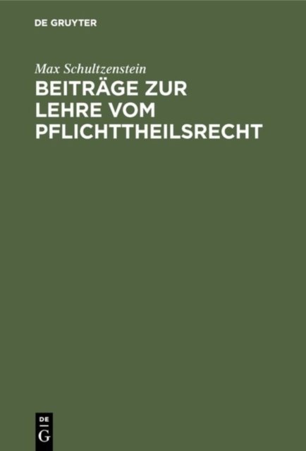 Beitrage Zur Lehre Vom Pflichttheilsrecht