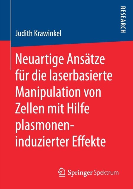 Neuartige Ansatze fur die laserbasierte Manipulation von Zellen mit Hilfe plasmoneninduzierter Effekte