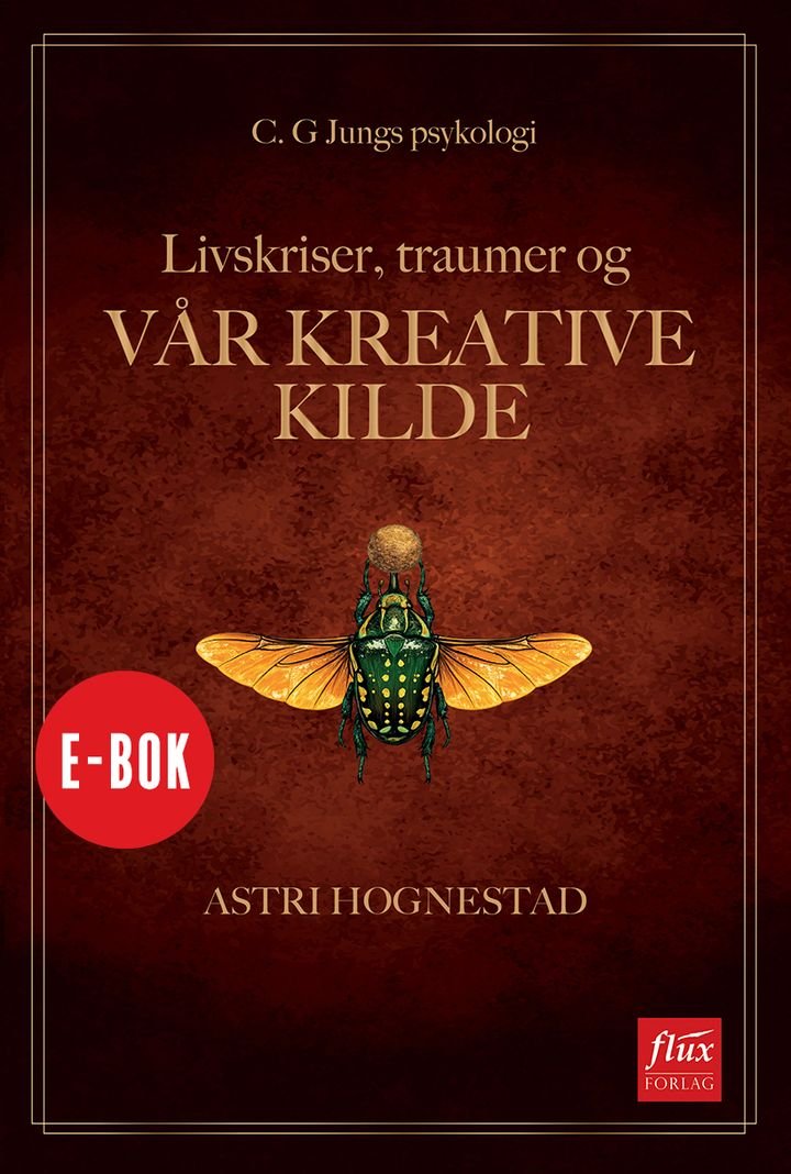 Livskriser, traumer og vår kreative kilde - C.G. Jungs psykologi