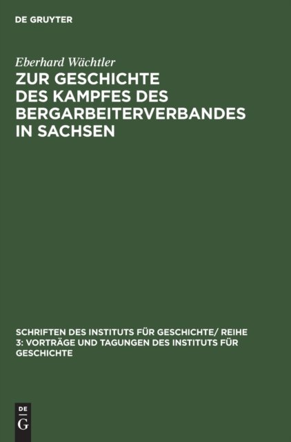 Zur Geschichte Des Kampfes Des Bergarbeiterverbandes in Sachsen