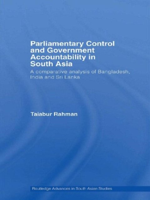 Parliamentary Control and Government Accountability in South Asia