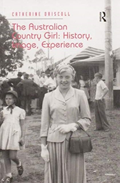 The Australian Country Girl: History, Image, Experience