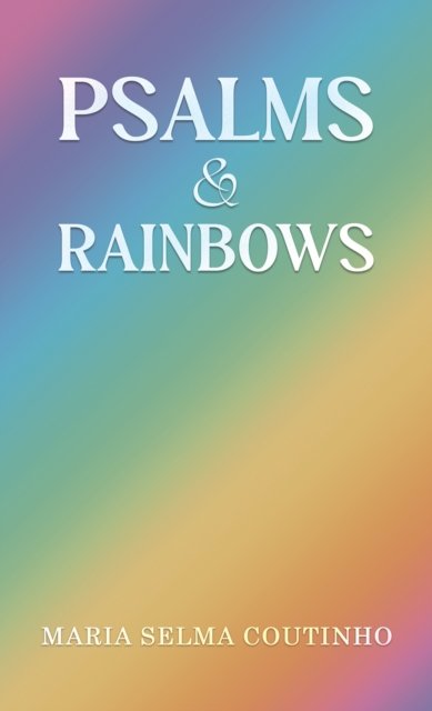 Psalms & Rainbows