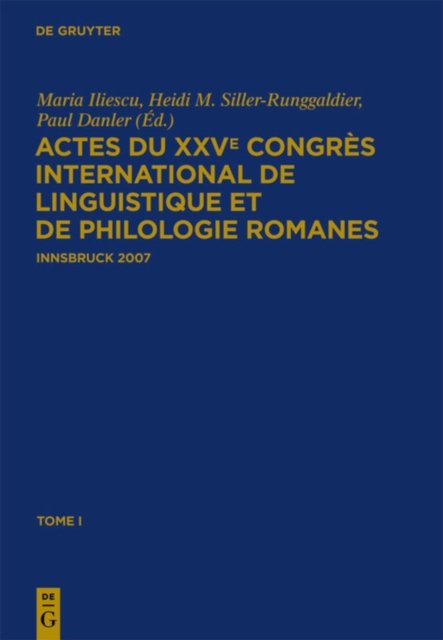 Actes Du Xxve Congres International de Linguistique Et de Philologie Romanes