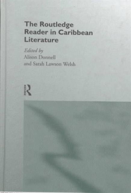 The Routledge Reader in Caribbean Literature