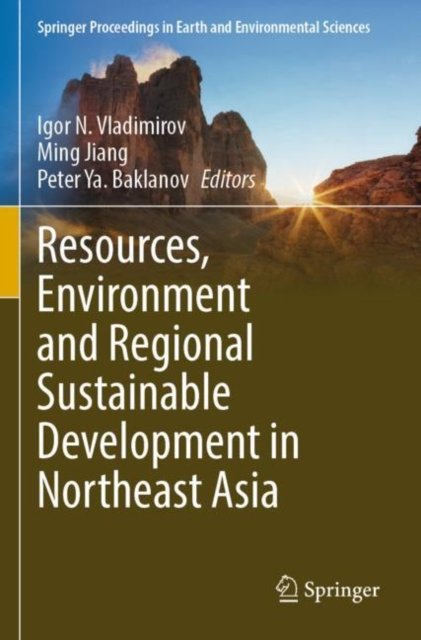 Resources, Environment and Regional Sustainable Development in Northeast Asia