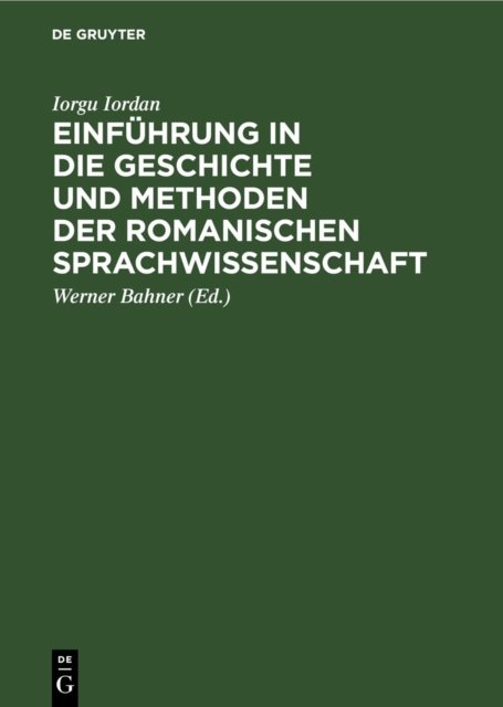 Einfuhrung in Die Geschichte Und Methoden Der Romanischen Sprachwissenschaft