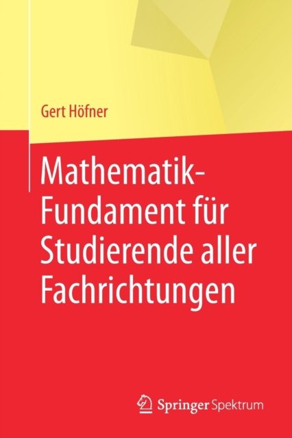 Mathematik-Fundament fur Studierende aller Fachrichtungen
