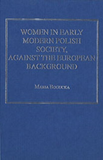 Women in Early Modern Polish Society, Against the European Background