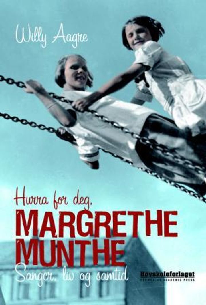 Hurra for deg, Margrethe Munthe - sanger, liv og samtid