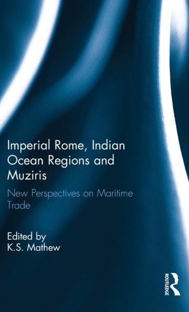 Imperial Rome, Indian Ocean Regions and Muziris